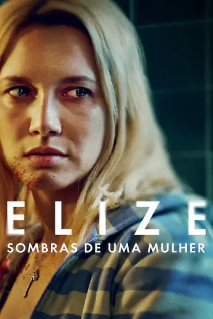 Elize: Sombras de uma Mulher – Elize: Bir Kadının Gölgeleri 2026 izle